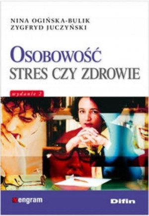 Osobowość stres czy zdrowie Ogińska-Bulik Nina, Ju