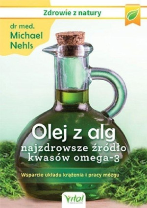 Olej z alg - najzdrowsze źródło kwasów omega-3 Mic