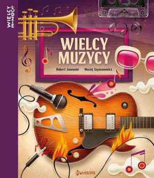 Wielcy muzycy Robert Janowski, Maciej Szymanowicz