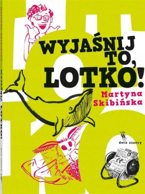 Wyjaśnij to, Lotko! Martyna Skibińska, Martyna Ski