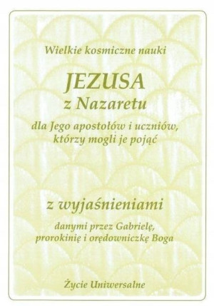 Wielkie kosmiczne nauki Jezusa z Nazaretu z wyjaś.