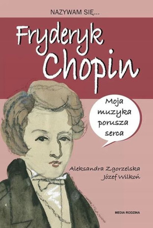 Nazywam się... Fryderyk Chopin