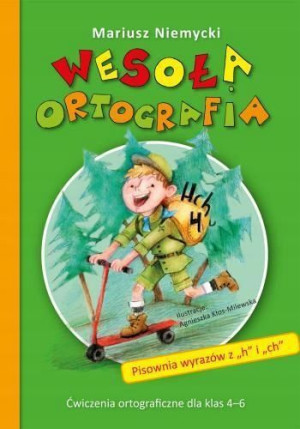 Wesoła ortografia. Pisownia wyrazów z ,,h" i