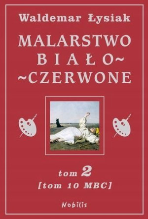 Malarstwo Biało-Czerwone t.2 (MBC T.10)