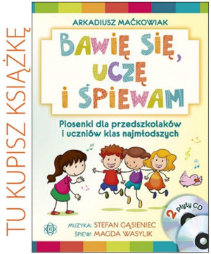 Bawię się, uczę i śpiewam. Książka