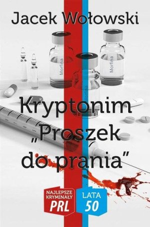 Najlepsze kryminały PRL. Kryptonim "Proszek d