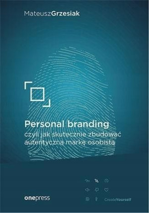 Personal branding, czyli jak skutecznie zbudować..