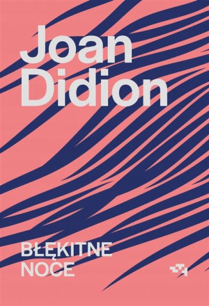 Błękitne noce Joan Didion, Jowita Maksymowicz-Hama