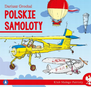 Klub małego patrioty. Polskie samoloty