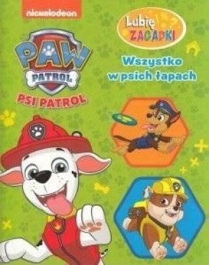 Psi Patrol. Lubię zagadki. Wszystko w psich łapach