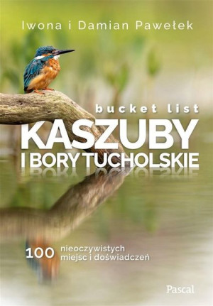Bucket list Kaszuby i Bory Tucholskie