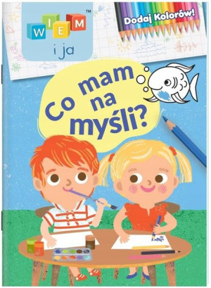 Wiem i ja! Dodaj kolorów! Co mam na myśli?