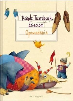 Ksiądz Twardowski dzieciom. Opowiadania