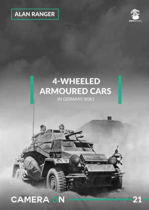 Camera ON No. 21 - 4-Wheeled Armoured Cars in Germany WW2