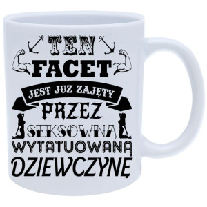 Kubek Dla Faceta Nadrukiem Prezent Dzień Chłopaka