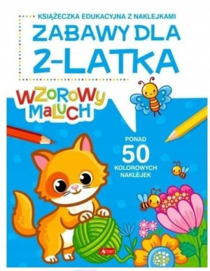 Wzorowy Maluch. Zabawy Dla 2 - Latka