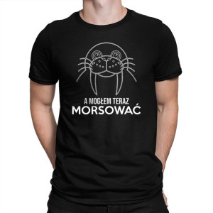 A mogłem teraz morsować koszulka na prezent dla morsa zabawny nadruk