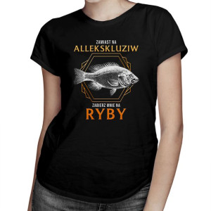 Zamiast na allekskluziw zabierz mnie na ryby Wędkarz łowienie prezent