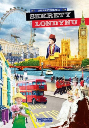 Sekrety Londynu Wiesław Horabik