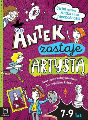 Antek zostaje artystą. Świat według Antka i inne..