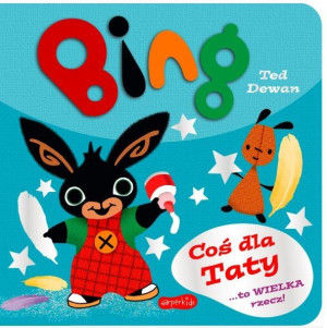 Książeczka Bing. Coś dla Taty
