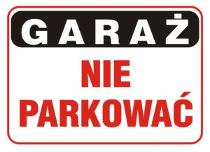 Tablica ostrzegawcza GARAŻ NIE PARKOWAĆ 35x25 PCV