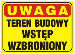 Tablica Znak PCV TEREN BUDOWY ZAKAZ WSTĘPU ! 25x35
