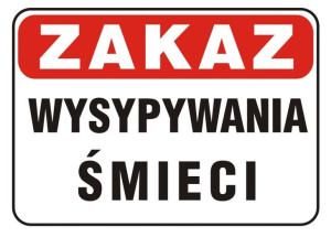 Znak Tablica ZAKAZ WYSYPYWANIA ŚMIECI 35x25cm