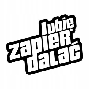 Naklejka na motor wodoodporna LUBIĘ ZAPIERDALAĆ