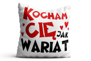 Poduszka Walentynki Kocham Cię Jak Wariat
