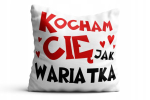 Poduszka Walentynki Kocham Cię Jak Wariatka