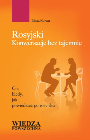 Rosyjski. Konwersacje bez tajemnic  Wiedza Powszechna.