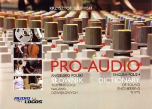 PRO-AUDIO Angielsko-polski słownik terminologii nagrań dźwiękowych