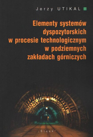 Elementy systemów dyspozytorskich w procesie technologicznym w podziemnych