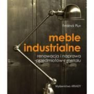 MEBLE INDUSTRIALNE. Renowacja i naprawa przedmiotów z metalu