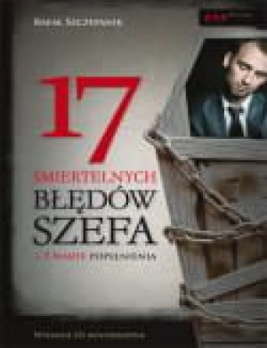 17 śmiertelnych błędów szefa wyd.3 rozszerzone
