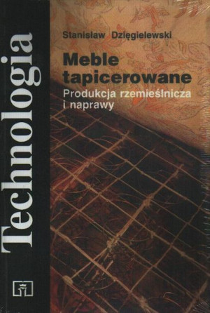 Meble tapicerowane. Produkcja rzemieślnicza i naprawy