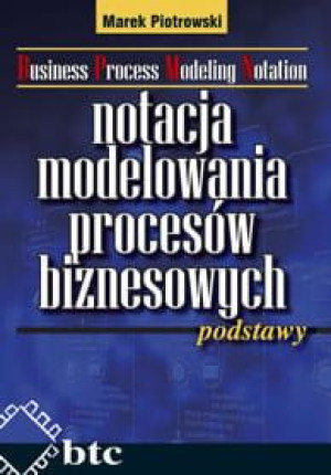 Notacja modelowania procesów biznesowych - podstawy.