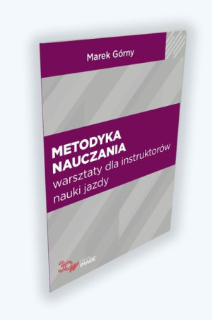 Metodyka nauczania. Warsztaty dla instruktorów nauki jazdy