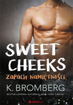 Sweet Cheeks. Zapach namiętności.