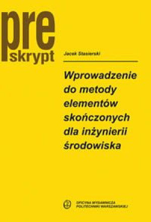 Wprowadzenie do metody elementów skończonych dla inżynierii środowiska.