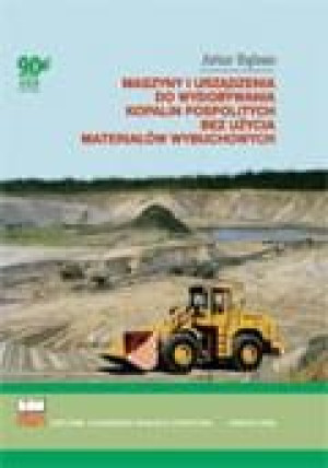 Maszyny i urządzenia do wydobywania kopalin pospolitych bez użycia materiał
