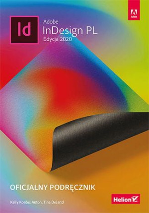 Adobe InDesign PL. Oficjalny podręcznik Edycja 2020