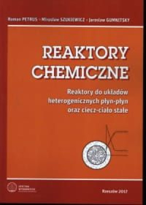 Reaktory chemiczne. Reaktory do układów heterogenicznych płyn-płyn oraz cie