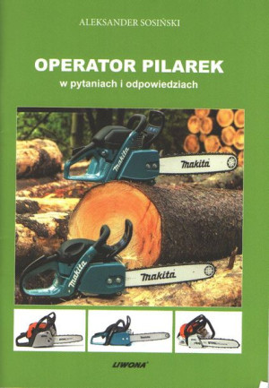 Operator pilarek w pytaniach i odpowiedziach. Liwona