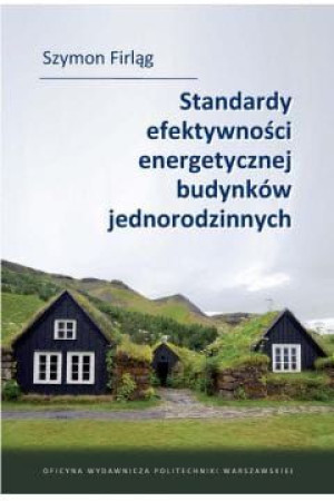 Standardy efektywności energetycznej budynków jednorodzinnych