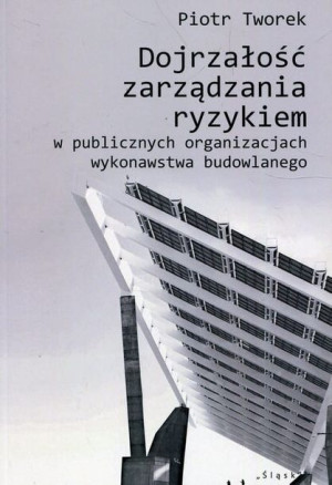 Dojrzałość zarządzana ryzykiem w publicznych organizacjach wykonawstwa budo