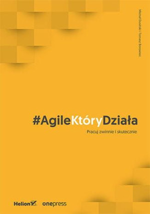 #AgileKtóryDziała. Pracuj zwinnie i skutecznie.