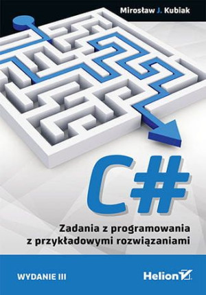 C# Zadania z programowania z przykładowymi rozwiązaniami.
