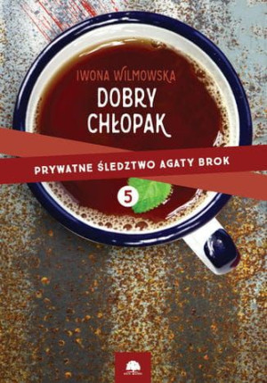 Dobry chłopak. Prywatne śledztwo Agaty Brok. 5